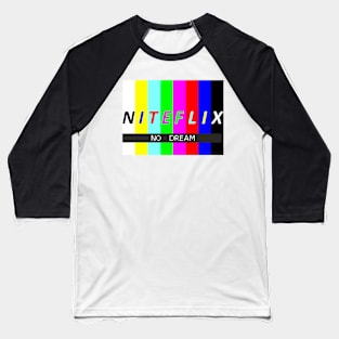 Niteflix. Inside cinema. No dream Baseball T-Shirt